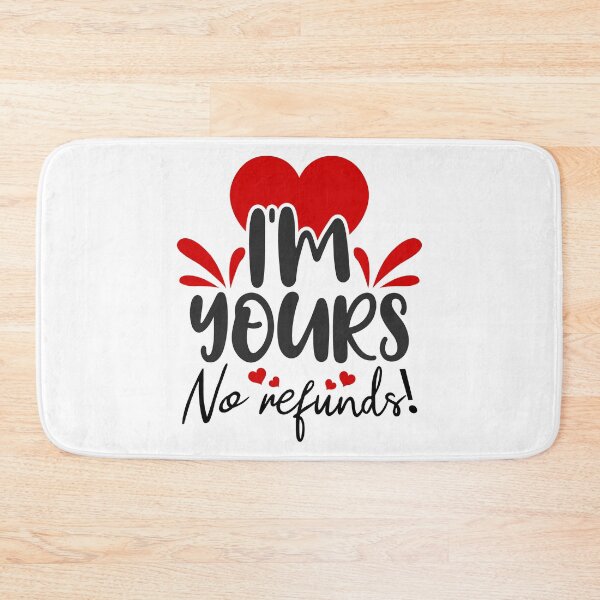 Item preview, Im Yours No Refunds designed and sold by ShopTr3ndy.