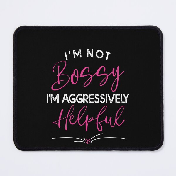 Item preview, I Am Not Bossy I Am Aggressively Helpful Funny Mom Boss designed and sold by Estrytee.