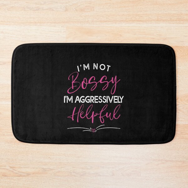 Item preview, I Am Not Bossy I Am Aggressively Helpful Funny Mom Boss designed and sold by Estrytee.