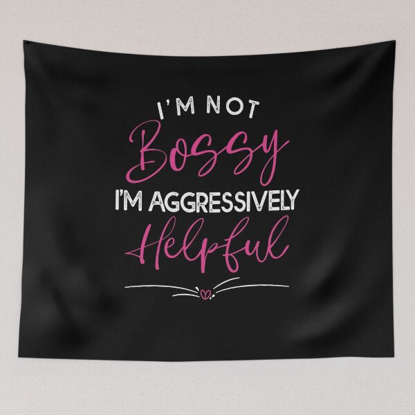 Item preview, I Am Not Bossy I Am Aggressively Helpful Funny Mom Boss designed and sold by Estrytee.