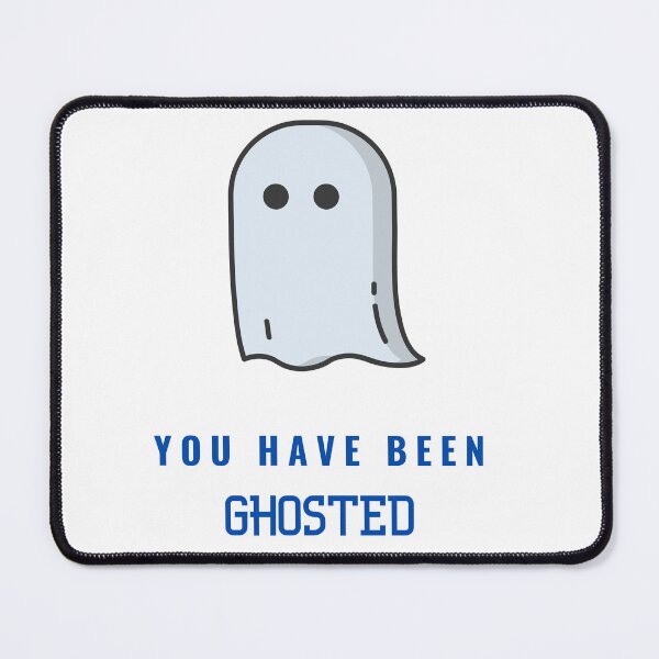 Item preview, YOU HAVE BEEN GHOSTED - funny cute ghost dating app designed and sold by MiKy1997.