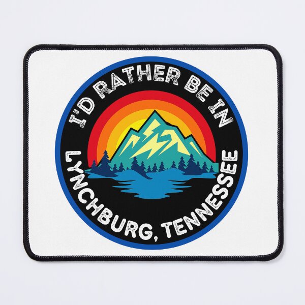 Item preview, I'd Rather Be In Lynchburg Tennessee Mountain Cities designed and sold by RGRamsey.