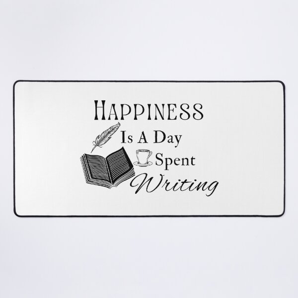 Item preview, Happiness Is A Day Spent Writing - Black Text designed and sold by TheKnightWriter.