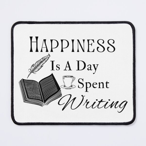 Item preview, Happiness Is A Day Spent Writing - Black Text designed and sold by TheKnightWriter.