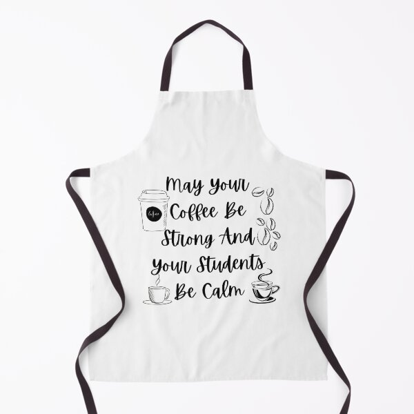 Item preview, May Your Coffee Be Strong And Your Students Be Calm designed and sold by Snorg  Tees ⭐⭐⭐⭐⭐.