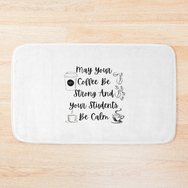 Item preview, May Your Coffee Be Strong And Your Students Be Calm designed and sold by Snorg  Tees ⭐⭐⭐⭐⭐.