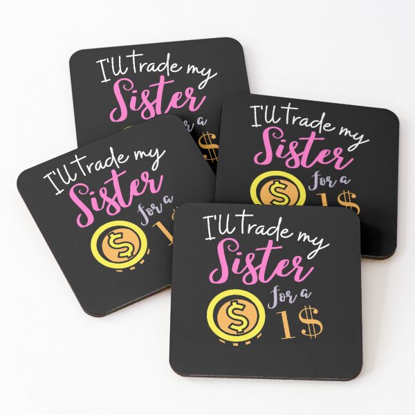 Item preview, funny sister quotes,i'll trade my sister for a 1 Dollar ,funny sister saying designed and sold by behappysiempre.