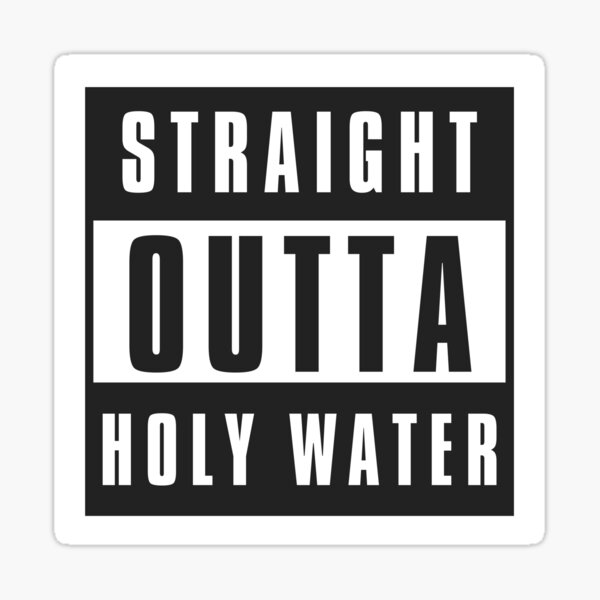 Item preview, STRAIGHT OUTTA HOLY WATER (Funny) designed and sold by Jade Jamon.