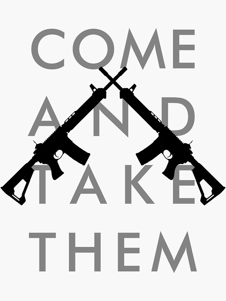 Thumbnail 3 of 3, Sticker, COME AND TAKE THEM designed and sold by abstractee.