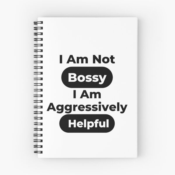Item preview, I Am Not Bossy I Am Aggressively Helpful designed and sold by Snorg  Tees ⭐⭐⭐⭐⭐.