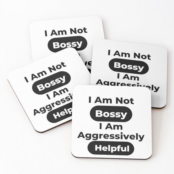 Item preview, I Am Not Bossy I Am Aggressively Helpful designed and sold by Snorg  Tees ⭐⭐⭐⭐⭐.