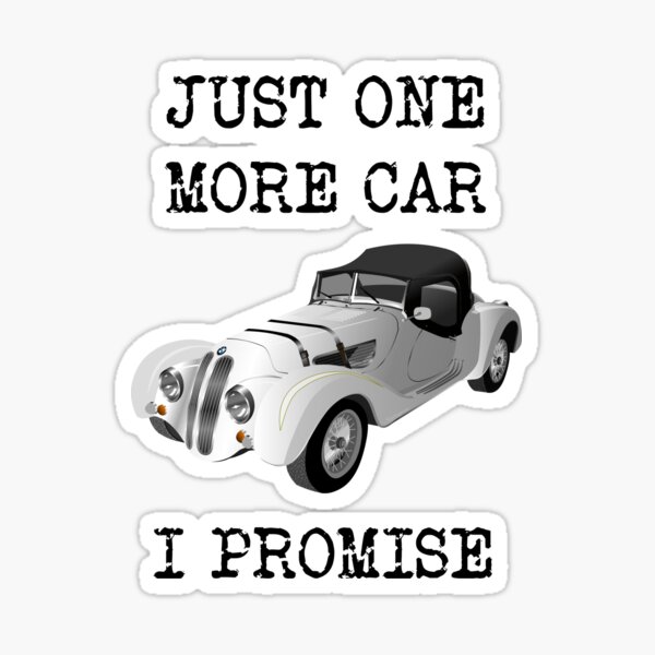 Just one more car I promise Sticker for Sale by MichaelKeana