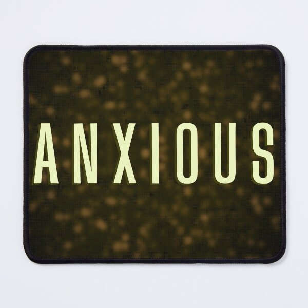 Item preview, Anxiety Slogan designed and sold by ShardStudios.