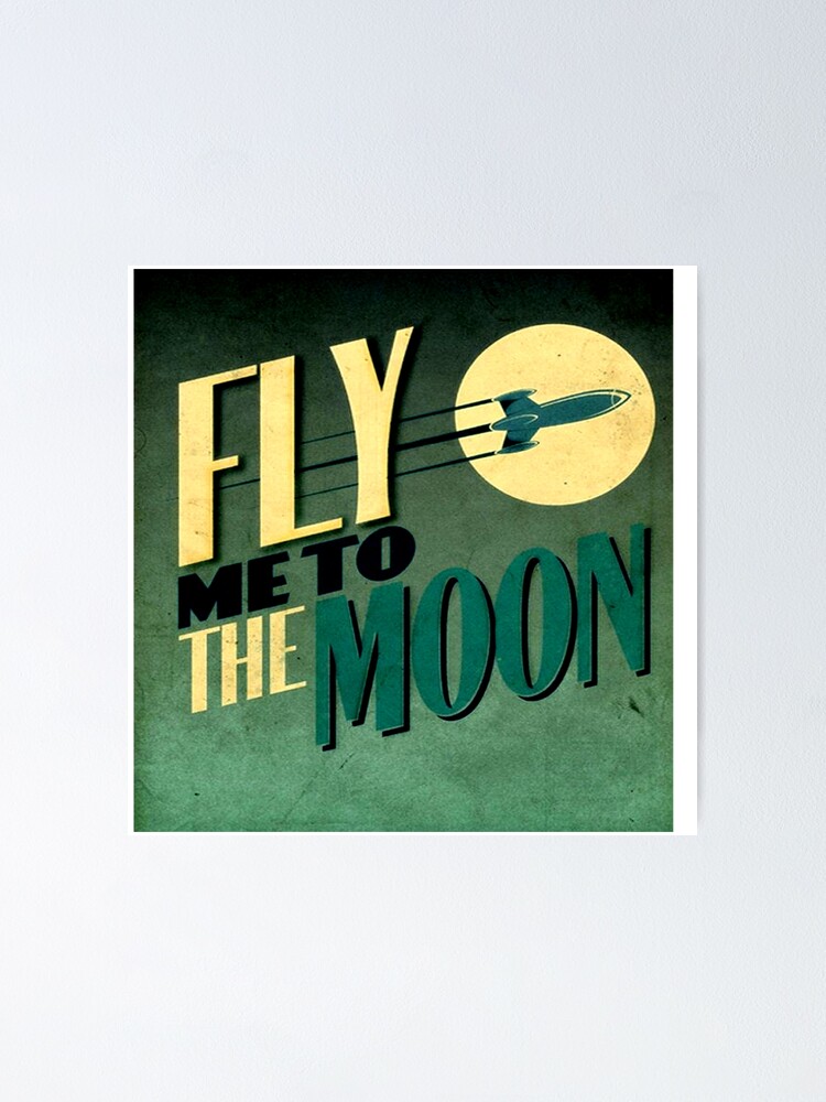 "Fly me to the moon" Poster by Toothless3377 Redbubble