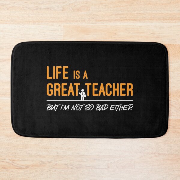 Item preview, Life is a Great Teacher But I Am Not So Bad Either designed and sold by WIZECROW.