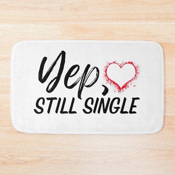 Item preview, Yep Still Single Cool Typography  designed and sold by X-Trends.