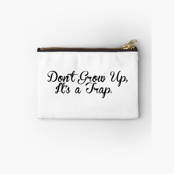 Item preview, Don't Grow Up, It's A Trap designed and sold by Adidit.