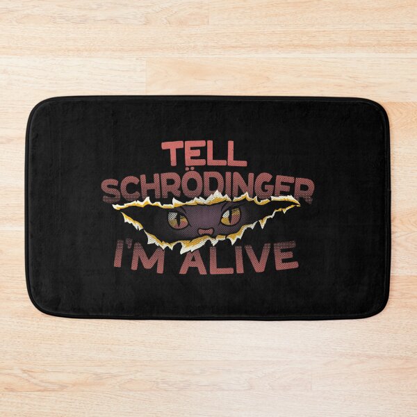 Item preview, Tell Schrödinger I'm Alive by Tobe Fonseca designed and sold by Tobe Fonseca®.