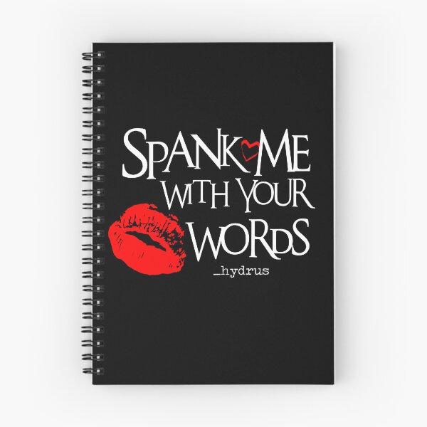 Item preview, hydrus Spank Me © - Notebook designed and sold by hydruspoetry.