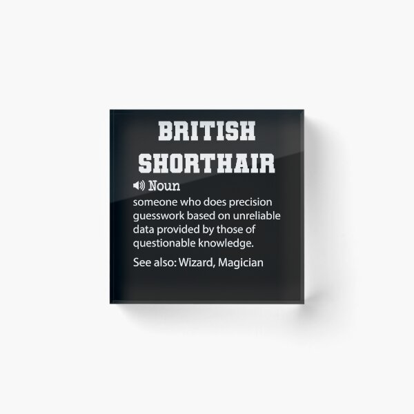 Item preview, British Shorthair Definition, Funny British Shorthair Quote, Cool gift for British Shorthair lover designed and sold by ZAstore.