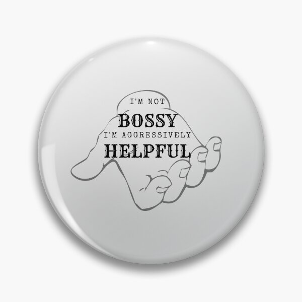 Item preview, I'm Not BOSSY I'm Aggressively HELPFUL by SIMPLE designed and sold by FawadAhmad.