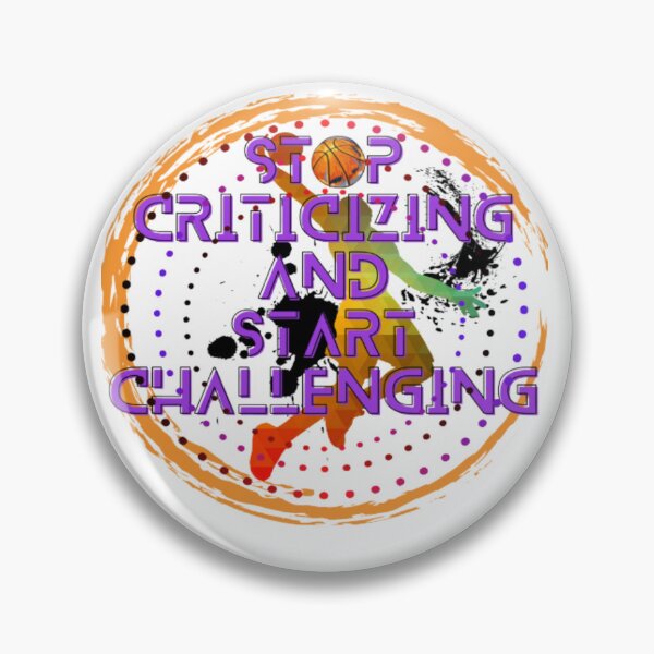 Item preview, stop criticizing and start challenging, basketball fans, basketball quotes, basketball designs designed and sold by Nicedeco.