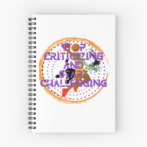 Item preview, stop criticizing and start challenging, basketball fans, basketball quotes, basketball designs designed and sold by Nicedeco.