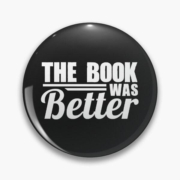 Item preview, The Book Was Better Books Movies Quote Reader Reading Sayings designed and sold by sillyquestions.