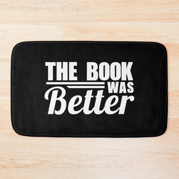 Item preview, The Book Was Better Books Movies Quote Reader Reading Sayings designed and sold by sillyquestions.