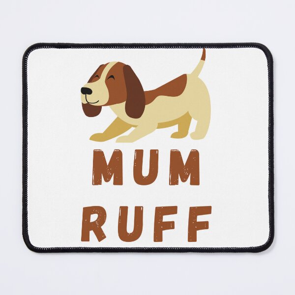 Item preview, Dog Mum Ruff designed and sold by Snorg Tees ⭐⭐⭐⭐⭐.