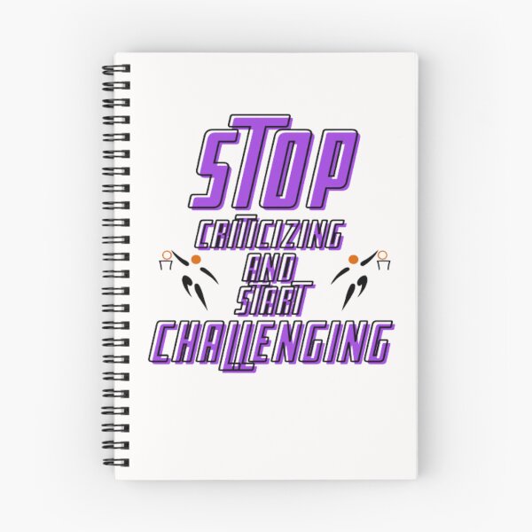 Item preview, stop criticizing and start challenging, basketball fans, basketball quotes, basketball designs designed and sold by Nicedeco.