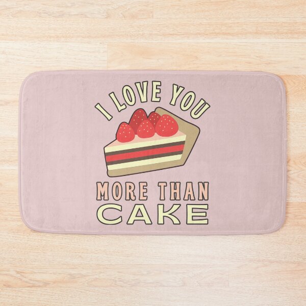 Item preview, I Love You More Than Cake, Sweet Design Perfect For Valentine's Day, Birthday Or Just To Say I Love You designed and sold by TrulyEpoque.