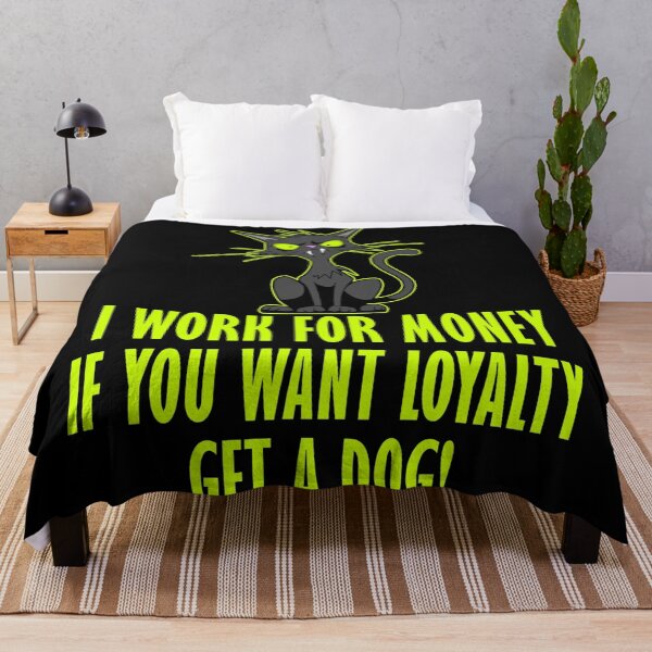 Item preview, I work for money, if you want loyalty - get a dog designed and sold by TshirtMore.