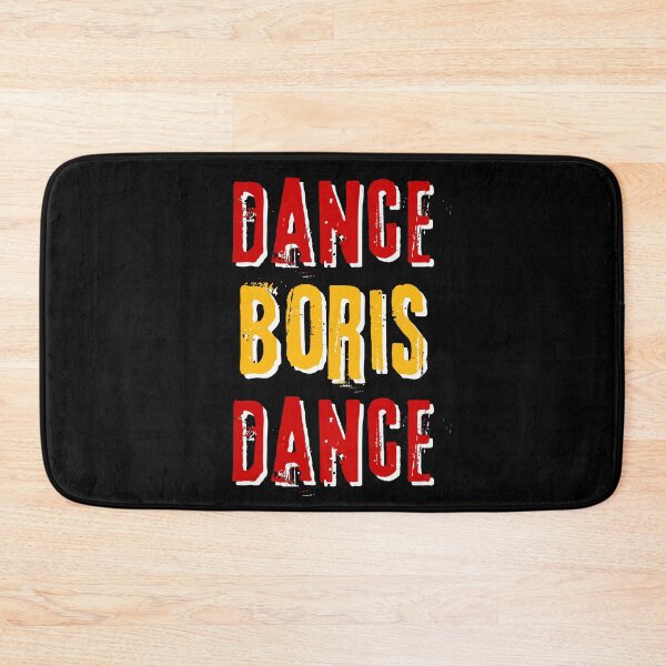 Item preview, «Dance, Boris, Dance» – funny quote – meme designed and sold by fowons.