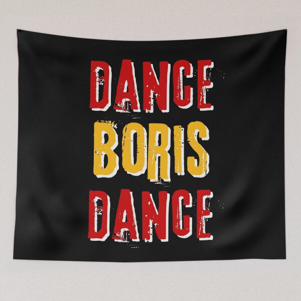 Item preview, «Dance, Boris, Dance» – funny quote – meme designed and sold by fowons.