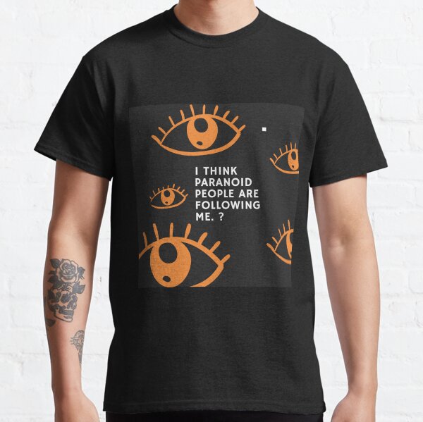 Paranoid people are following me - original art by David Iddon Art Classic T-Shirt