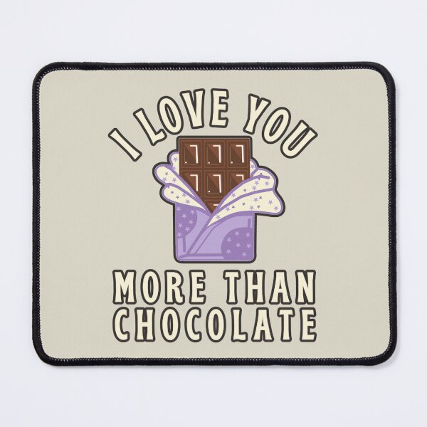 Item preview, I Love You More Than Chocolate, Sweet Design Perfect For Valentine's Day, Birthday Or Just To Say I Love You designed and sold by TrulyEpoque.