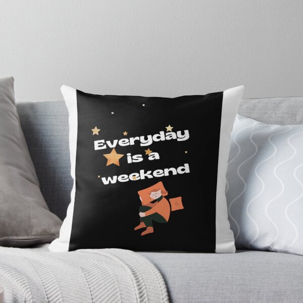Item preview, everyday is a weekend cute Design designed and sold by Shahnawaz Khandesigner.
