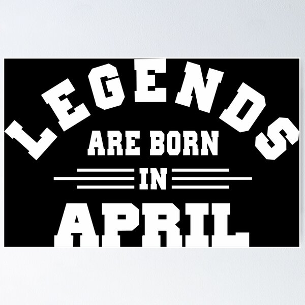 Item preview, Copy of Legends are born in april designed and sold by BandiRock.