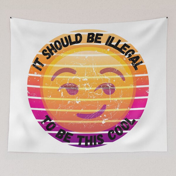 Item preview, It Should Be Illegal To Be This Cool Smirking Emoji Grunge Effect designed and sold by LuckyKermit.