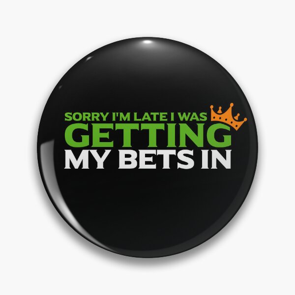 Item preview, Sorry I'm Late I Was Getting My Bets In Funny Sports Betting Gambling Football Basketball Gift designed and sold by 97Tees.