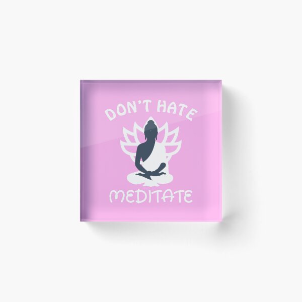 Item preview, Don't Hate Meditate Meditation Quote Mindfulness Quote designed and sold by sillyquestions.