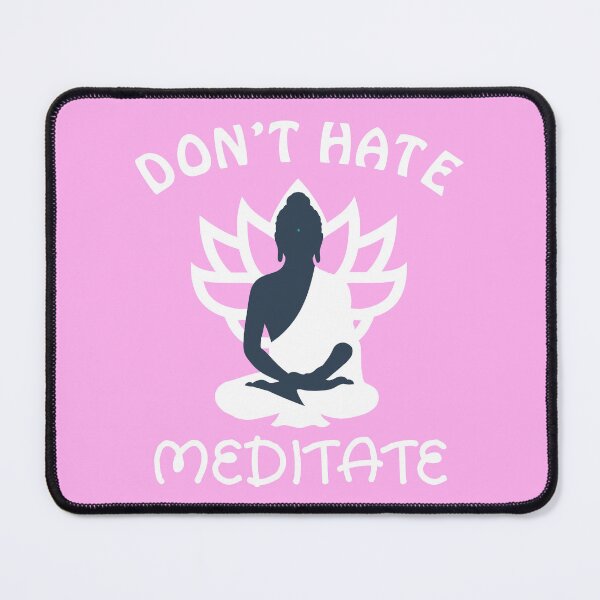 Item preview, Don't Hate Meditate Meditation Quote Mindfulness Quote designed and sold by sillyquestions.