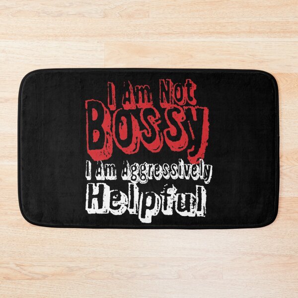 Item preview, I Am Not Bossy I Am Aggressively Helpful designed and sold by HSSN-CK.