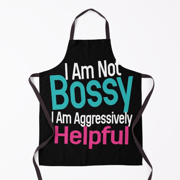 Item preview, I Am Not Bossy I Am Aggressively Helpful designed and sold by HSSN-CK.