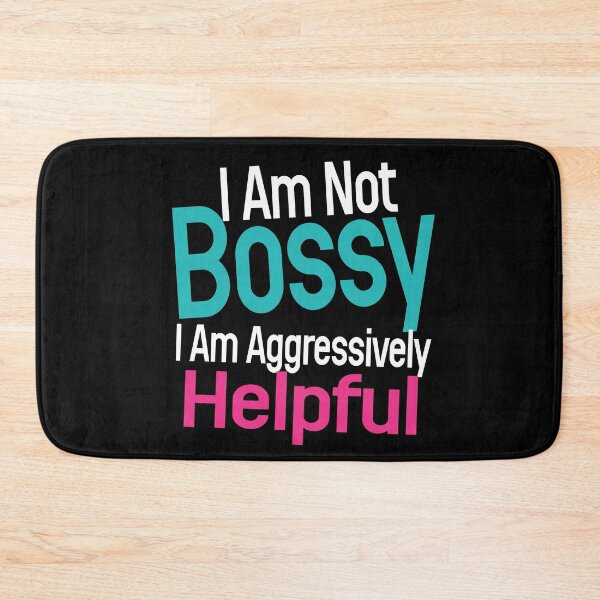 Item preview, I Am Not Bossy I Am Aggressively Helpful designed and sold by HSSN-CK.