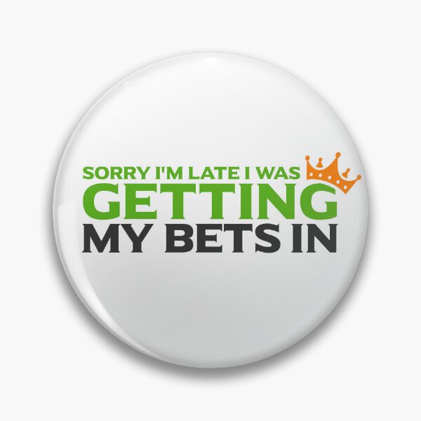 Item preview, Sorry I'm Late I Was Getting My Bets In Funny Sports Betting Gambling Football Basketball Gift designed and sold by 97Tees.