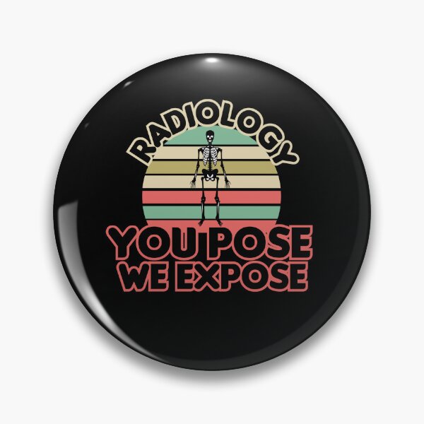Item preview, Radiology You Pose We Expose, Cool Radiology Students Quote, Funny Radiology  designed and sold by holigan.