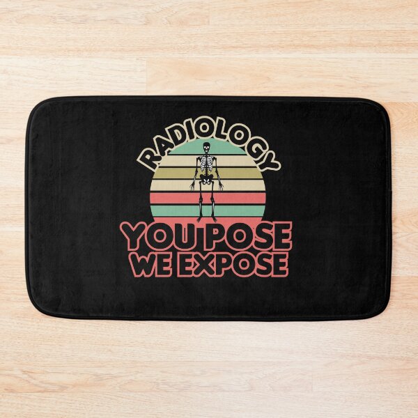 Item preview, Radiology You Pose We Expose, Cool Radiology Students Quote, Funny Radiology  designed and sold by holigan.