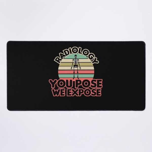Item preview, Radiology You Pose We Expose, Cool Radiology Students Quote, Funny Radiology  designed and sold by holigan.